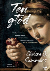 Okładka książki Ten głód Chelsea G. Summers