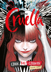 Okładka książki Cruella. Czerń, biel i czerwień Hachi Ishie