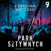Okładka książki Park sztywnych Karolina Antczak