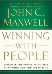 Winning with People: Discover the People Principles that Work for You Every Time