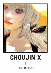Okładka książki Choujin X tom 7 Sui Ishida