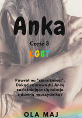 Okładka książki Anka. LGBT. Część 3 Ola Maj