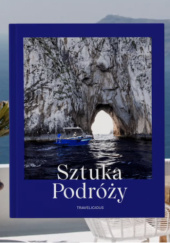 Okładka książki Sztuka Podróży Katarzyna Ciejka-Bogaczyńska