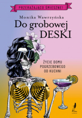 Okładka książki Do grobowej deski Monika Wawrzyńska