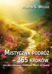 Okładka książki Mistyczna podróż 365 kroków Marcin z Frysztaka