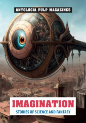 Okładka książki Imagination - Stories of science and fantasy vol. 1 praca zbiorowa