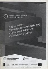 Okładka książki Diagnoza stanu Podmiotów Ekonomii Społecznej w Subregionie Północnym Województwa Śląskiego praca zbiorowa