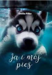 Okładka książki Ja i mój pies Emilia Piłko