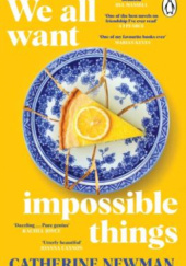 Okładka książki We all want impossible things Catherine Newman