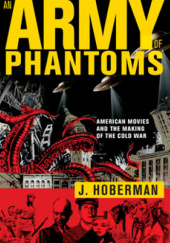 Okładka książki An Army of Phantoms J. Hoberman