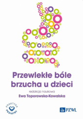 Okładka książki Przewlekłe bóle brzucha u dzieci Ewa Toporowska-Kowalska