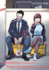 Okładka książki Smoking Behind the Supermarket with You, Vol. 1 Jinushi