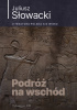 Okładka książki Podróż na Wschód Juliusz Słowacki