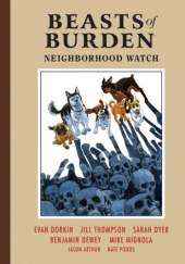 Okładka książki BEASTS OF BURDEN: NEIGHBORHOOD WATCH Benjamin Dewey, Mike Mignola, Jill Thompson