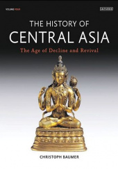 Okładka książki The History of Central Asia, Vol. 4: The Age of Decline and Revival Christoph Baumer
