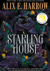 Okładka książki Starling House Alix E. Harrow