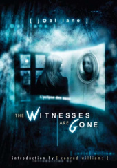 Okładka książki The witnesses are gone Joel Lane