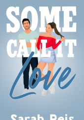 Okładka książki Some Call It Love Sarah Peis
