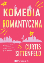 Okładka książki Komedia romantyczna Curtis Sittenfeld