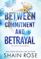 Okładka książki Between Commitment and Betrayal Shain Rose