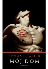 Okładka książki Mój dom autora Tomasz Sablik, 9788381435161