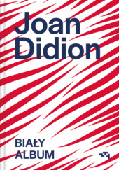 Okładka książki Biały album Joan Didion
