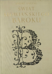 Okładka książki Świat słowiańskiego baroku Endre Angyal