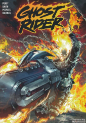Okładka książki Ghost Rider: Unchained Benjamin Percy, Cory Smith