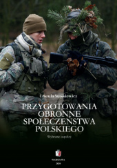 Okładka książki Przygotowania obronne społeczeństwa polskiego. Wybrane aspekty Urszula Staśkiewicz