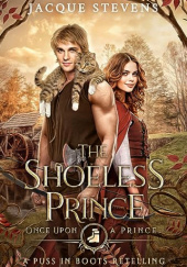 Okładka książki The Shoeless Prince Jacque Stevens