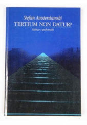 Okładka książki Tertium non datur? Szkice i polemiki Stefan Amsterdamski