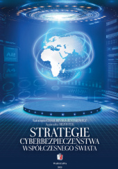 Okładka książki Strategie cyberbezpieczeństwa współczesnego świata Agnieszka Brzostek, Katarzyna Chałubińska-Jentkiewicz