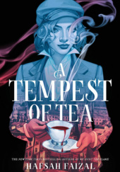 Okładka książki A Tempest of Tea Hafsah Faizal