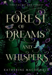 Okładka książki Forest of Dreams and Whispers Katherine Macdonald