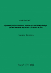 Okładka książki Synteza programów za pomocą automatycznego generowania wyrażeń symbolicznych Jacek Martinek