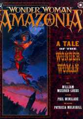 Okładka książki Wonder Woman: Amazonia William Messner-Loebs, Phil Winslade