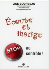 Okładka książki Ecoute et mange - stop au contrôle ! Lise Bourbeau