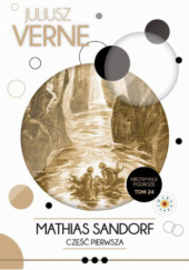 Okładka książki Mathias Sandorf. Część Piewsza Juliusz Verne