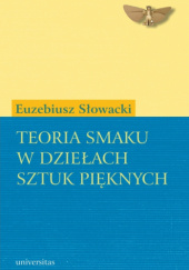 Okładka książki Teoria smaku w dziełach sztuk pięknych Euzebiusz Słowacki