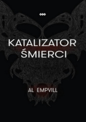 Okładka książki Katalizator śmierci Al Empvill