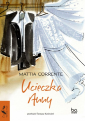Okładka książki Ucieczka Anny Mattia Corrente