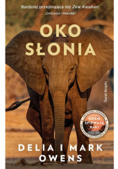 Okładka książki Oko słonia Delia Owens, Mark James Owens