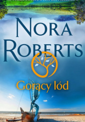 Okładka książki Gorący lód Nora Roberts