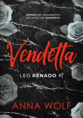 Okładka książki Vendetta. Leo Renado Anna Wolf