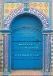Okładka książki Muhammad and the Believers: At the Origins of Islam Fred M. Donner