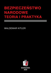 Okładka książki Bezpieczeństwo narodowe teoria i praktyka Waldemar Kitler