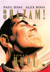 Okładka książki Shazam!: Power of Hope Paul Dini, Alex Ross
