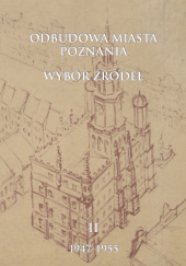 Okładka książki Odbudowa miasta Poznania t. 2 Celina Barszczewska, Julia Wesołowska