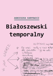 Okładka książki Białoszewski temporalny Agnieszka Karpowicz