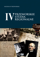Okładka książki Przeworskie Studia Regionalne IV Leszek Kisiel, Szymon Wilk